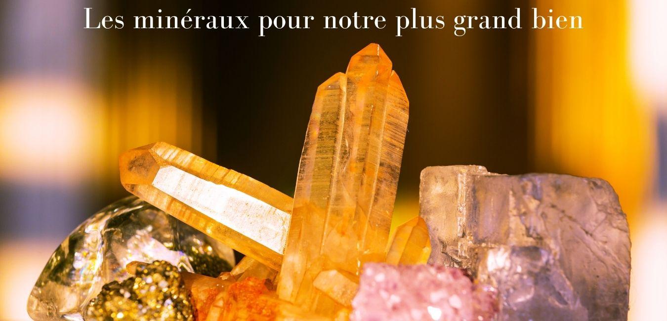Vertus mineraux cristaux pierres